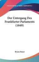 Der Untergang Des Frankfurter Parlaments (1849)