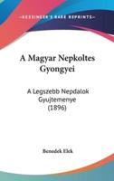 A Magyar Nepkoltes Gyongyei