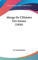 Abrege De L'Histoire Des Suisses (1856)