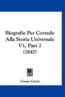 Biografie Per Corredo Alla Storia Universale V1, Part 2 (1847)