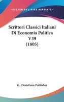 Scrittori Classici Italiani Di Economia Politica V39 (1805)