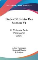 Etudes D'Histoire Des Sciences V1