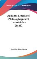Opinions Litteraires, Philosophiques Et Industrielles (1825)
