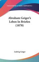 Abraham Geiger's Leben in Briefen (1878)