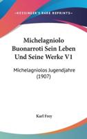 Michelagniolo Buonarroti Sein Leben Und Seine Werke V1