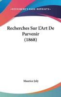 Recherches Sur L'Art De Parvenir (1868)