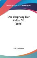 Der Ursprung Der Kultur V1 (1898)