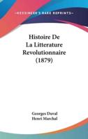 Histoire De La Litterature Revolutionnaire (1879)