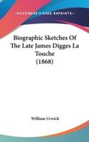 Biographic Sketches Of The Late James Digges La Touche (1868)