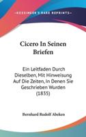 Cicero in Seinen Briefen