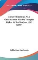 Nieuwe Naamlijst Van Grietmannen Van De Vroegste Tijden AF Tot Het Jaar 1795 (1837)