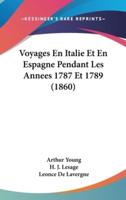 Voyages En Italie Et En Espagne Pendant Les Annees 1787 Et 1789 (1860)
