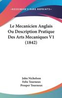 Le Mecanicien Anglais Ou Description Pratique Des Arts Mecaniques V1 (1842)