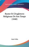 Baxter Et L'Angleterre Religieuse De Son Temps (1840)