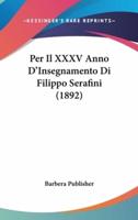 Per Il XXXV Anno D'Insegnamento Di Filippo Serafini (1892)