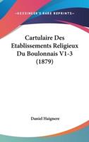 Cartulaire Des Etablissements Religieux Du Boulonnais V1-3 (1879)