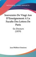 Souvernirs De Vingt ANS D'Enseignement a La Faculte Des Lettres De Paris