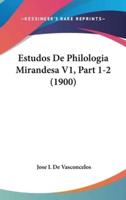 Estudos De Philologia Mirandesa V1, Part 1-2 (1900)