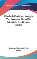 Elisabeth Christine, Konigin Von Preussen, Gemahlin Friedrichs Des Grossen (1848)