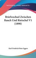 Briefwechsel Zwischen Rauch Und Rietschel V1 (1890)