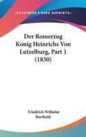 Der Romerzug Konig Heinrichs Von Lutzelburg, Part 1 (1830)