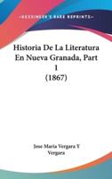 Historia De La Literatura En Nueva Granada, Part 1 (1867)