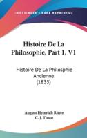 Histoire De La Philosophie, Part 1, V1