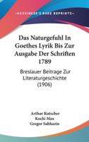 Das Naturgefuhl in Goethes Lyrik Bis Zur Ausgabe Der Schriften 1789