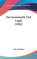 Zur Grammatik Und Logik (1902)