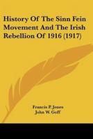 History Of The Sinn Fein Movement And The Irish Rebellion Of 1916 (1917)