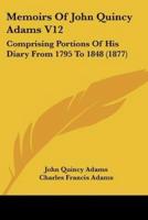 Memoirs Of John Quincy Adams V12