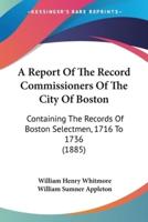 A Report Of The Record Commissioners Of The City Of Boston