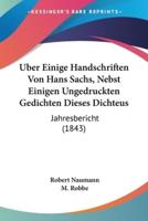 Uber Einige Handschriften Von Hans Sachs, Nebst Einigen Ungedruckten Gedichten Dieses Dichteus