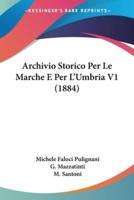 Archivio Storico Per Le Marche E Per L'Umbria V1 (1884)
