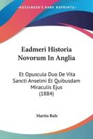 Eadmeri Historia Novorum In Anglia