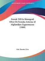 Forsok Till En Monografi Ofver De Svenska Arterna Af Algfamiljen Zygnemaceae (1868)