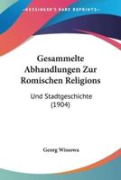 Gesammelte Abhandlungen Zur Romischen Religions