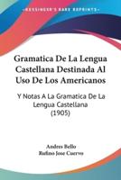 Gramatica De La Lengua Castellana Destinada Al Uso De Los Americanos