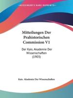 Mitteilungen Der Prahistorischen Commission V1