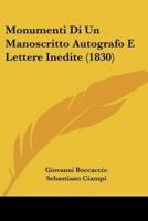 Monumenti Di Un Manoscritto Autografo E Lettere Inedite (1830)