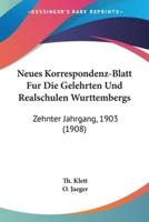 Neues Korrespondenz-Blatt Fur Die Gelehrten Und Realschulen Wurttembergs