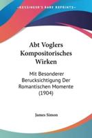 Abt Voglers Kompositorisches Wirken
