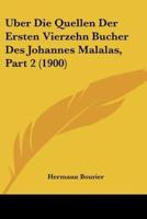 Uber Die Quellen Der Ersten Vierzehn Bucher Des Johannes Malalas, Part 2 (1900)