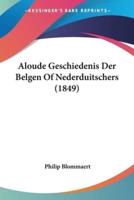 Aloude Geschiedenis Der Belgen Of Nederduitschers (1849)
