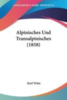 Alpinisches Und Transalpinisches (1858)