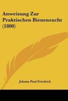 Anweisung Zur Praktischen Bienenzucht (1800)