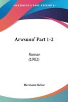 Arwsunn' Part 1-2