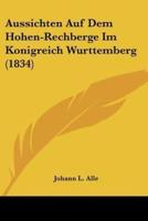 Aussichten Auf Dem Hohen-Rechberge Im Konigreich Wurttemberg (1834)
