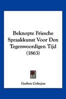 Beknopte Friesche Spraakkunst Voor Den Tegenwoordigen Tijd (1863)