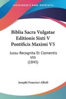 Biblia Sacra Vulgatae Editionis Sixti V Pontificis Maximi V5